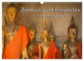 Buddhistische Weisheiten (Wandkalender 2024 DIN A3 quer), CALVENDO Monatskalender von Kulla,  Alexander