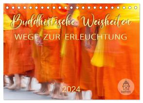 Buddhistische Weisheiten – Wege zur Erleuchtung (Tischkalender 2024 DIN A5 quer), CALVENDO Monatskalender von BuddhaART,  BuddhaART