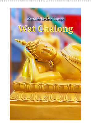 Buddhistischer Tempel – Wat Chalong (Wandkalender 2023 DIN A2 hoch) von Schwarze,  Nina