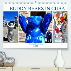 Buddy Bears in Cuba – Bären-Parade in Havanna (Premium, hochwertiger DIN A2 Wandkalender 2022, Kunstdruck in Hochglanz) von von Loewis of Menar,  Henning