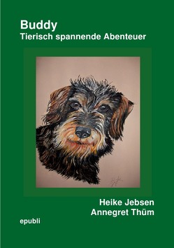 Buddy Tierisch spannende Abenteuer von Jebsen,  Heike