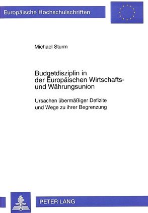 Budgetdisziplin in der Europäischen Wirtschafts- und Währungsunion von Sturm,  Michael