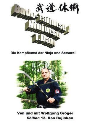 Budo-Taijutsu /Ninjutsu Lehrvideo zum 1.Dan von Gröger,  Wolfgang