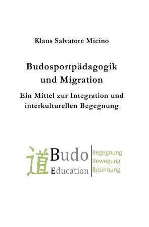 Budosportpädagogik und Migration von Micino,  Klaus