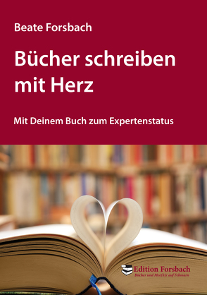 Bücher schreiben mit Herz von Deters,  Monica, Forsbach,  Beate, Giermaier,  Andreas, Langendörfer,  Simone, Messer,  Barbara, Scherer,  Hermann, Scheuermann,  Ulrike, Schüller,  Anne M, Seiwert,  Lothar, Ullmann,  Verena, Völk,  Sonja, Yahagi,  Yusuke