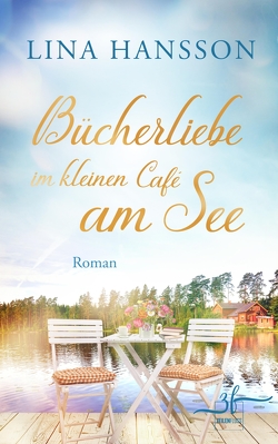 Bücherliebe im kleinen Café am See von Hansson,  Lina