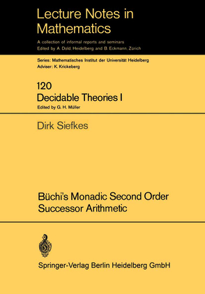 Büchi’s Monadic Second Order Successor Arithmetic von Siefkes,  Dirk