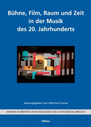 Bühne, Film, Raum und Zeit in der Musik des 20. Jahrhunderts von Krones,  Hartmut