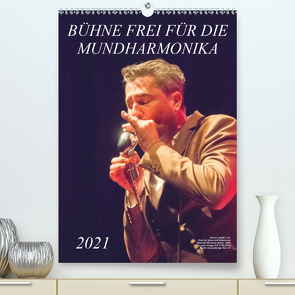 Bühne frei für die Mundharmonika (Premium, hochwertiger DIN A2 Wandkalender 2021, Kunstdruck in Hochglanz) von Rohwer,  Klaus