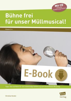 Bühne frei für unser Müllmusical! von Kunkel,  Christian