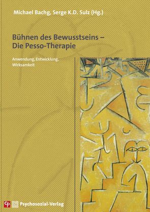 Bühnen des Bewusstseins – Die Pesso-Therapie von Bachg,  Michael, Grüter,  Stefanie, Hille-Kluczewski,  Eva, Perqiun,  Lowijs, Pesso,  Albert, Schrenker,  Leonhard, Sulz,  Serge K. D.