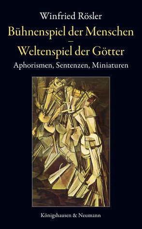 Bühnenspiel der Menschen – Weltenspiel der Götter von Rösler,  Winfried