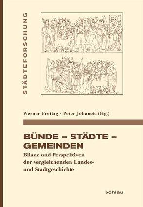 Bünde – Städte – Gemeinden von Freitag,  Werner, Johanek,  Peter