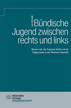 Bündische Jugend zwischen rechts und links von Schmidt,  Ina