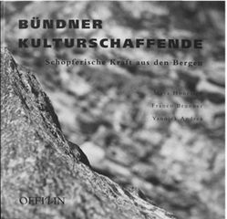 Bündner Kulturschaffende von Andrea,  Yannick, Brunner,  Franco, Höneisen,  Maya