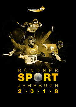 Bündner Sport Jahrbuch 2018 von Bündner Verband für Sport, Fuchs,  Anita, Somedia Buchverlag