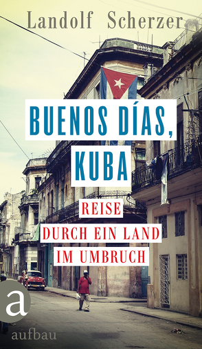 Buenos días, Kuba von Scherzer,  Landolf