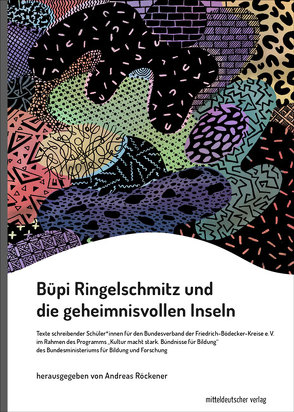 Büpi Ringelschmitz und die geheimnisvollen Inseln von Röckener,  Andreas