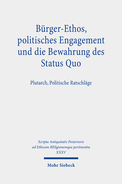 Bürger-Ethos, politisches Engagement und die Bewahrung des Status Quo von Daubner,  Frank, Hofmann,  Vera, Lehmann,  Gustav Adolf, Thum,  Tobias