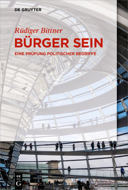 Bürger sein von Bittner,  Rüdiger