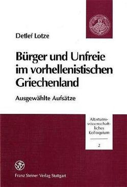 Bürger und Unfreie im vorhellenistischen Griechenland von Ameling,  Walter, Lotze,  Detlef, Zimmermann,  Klaus