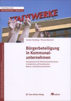 Bürgerbeteiligung in Kommunalunternehmen von Blanchet,  Thomas, Herzberg,  Carsten