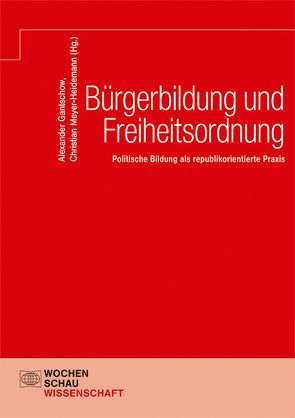 Bürgerbildung und Freiheitsordnung von Gantschow,  Alexander, Meyer-Heidemann,  Christian