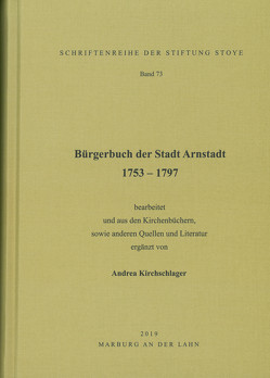 Bürgerbuch der Stadt Arnstadt 1753 – 1797 von Kirchschlager,  Andrea