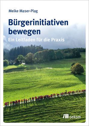 Bürgerinitiativen bewegen von Maser-Plag,  Meike