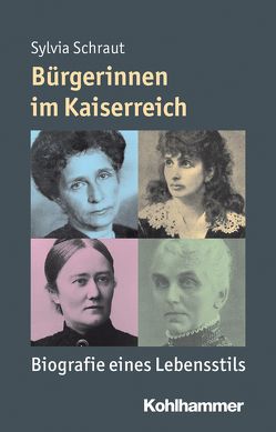 Bürgerinnen im Kaiserreich von Angster,  Julia, Schraut,  Sylvia, Steinbach,  Peter, Weber,  Reinhold