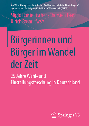 Bürgerinnen und Bürger im Wandel der Zeit von Faas,  Thorsten, Rosar,  Ulrich, Roßteutscher,  Sigrid