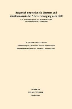 Bürgerlich-oppositionelle Literaten und sozialdemokratische Arbeiterbewegung nach 1890 von Scherer,  Herbert