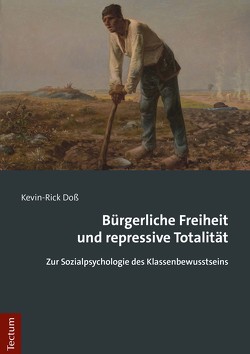 Bürgerliche Freiheit und repressive Totalität von Doß,  Kevin-Rick