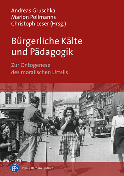 Bürgerliche Kälte und Pädagogik von Gruschka,  Andreas, Heinrich,  Martin, Kersting,  Karin, Leser,  Christoph, Nicolaidis,  Dimitros, Pollmanns,  Marion