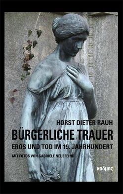 Bürgerliche Trauer von Neuefeind,  Gabriele, Rauh,  Horst Dieter