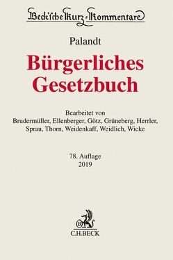 Bürgerliches Gesetzbuch von Brudermüller,  Gerd, Ellenberger,  Jürgen, Götz,  Isabell, Grüneberg,  Christian, Herrler,  Sebastian, Palandt,  Otto, Sprau,  Hartwig, Thorn,  Karsten, Weidenkaff,  Walter, Weidlich,  Dietmar, Wicke,  Hartmut