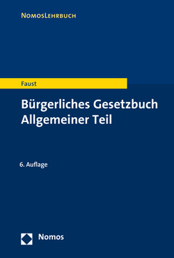 Bürgerliches Gesetzbuch Allgemeiner Teil von Faust,  Florian