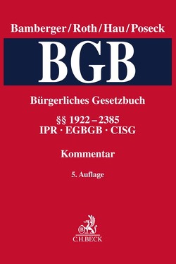 Bürgerliches Gesetzbuch Band 5: §§ 1922-2385, CISG, IPR, EGBGB von Bamberger,  Heinz Georg, Baumgärtner,  Alex, Eckert,  Hans-Werner, Geib,  Stefan A., Hau,  Wolfgang, Heiderhoff,  Bettina, Höger,  Jochen, Lange,  Knut Werner, Litzenburger,  Wolfgang, Lohmann,  Ilse, Lorenz,  Stephan, Loyal,  Florian, Martens,  Sebastian, Mäsch,  Gerald, Maume,  Philipp, Möller,  Cosima, Mörsdorf,  Juliana, Müller-Christmann,  Bernd, Müller-Engels,  Gabriele, Poseck,  Roman, Roth,  Herbert, Saenger,  Ingo, Schmalenbach,  Dirk, Siegmann,  Matthias, Spickhoff,  Andreas, Voit,  Wolfgang, Weber,  Olaf, Wiedemann,  Denise