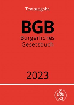 Bürgerliches Gesetzbuch – BGB 2023 von Studier,  Ronny