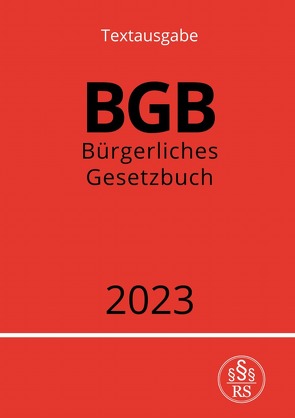 Bürgerliches Gesetzbuch – BGB 2023 von Studier,  Ronny