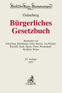 Bürgerliches Gesetzbuch von Ellenberger,  Jürgen, Götz,  Isabell, Grüneberg,  Christian, Herrler,  Sebastian, Pückler,  Renata von, Retzlaff,  Björn, Siede,  Walther, Sprau,  Hartwig, Thorn,  Karsten, Weidenkaff,  Walter, Weidlich,  Dietmar, Wicke,  Hartmut