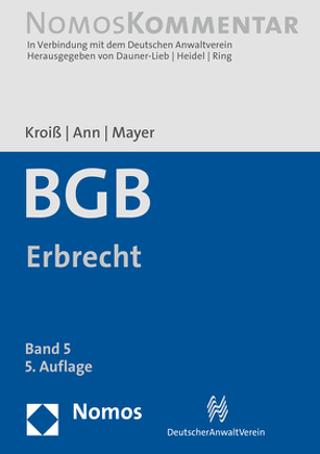 Bürgerliches Gesetzbuch: Erbrecht von Ann,  Christoph, Dauner-Lieb,  Barbara, Heidel,  Thomas, in Verbindung mit dem Deutschen Anwaltverein, Kroiß,  Ludwig, Mayer,  Jörg, Ring,  Gerhard