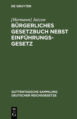 Bürgerliches Gesetzbuch nebst Einführungsgesetz von Jatzow,  Hermann