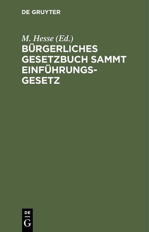 Bürgerliches Gesetzbuch sammt Einführungsgesetz von Hesse,  M.