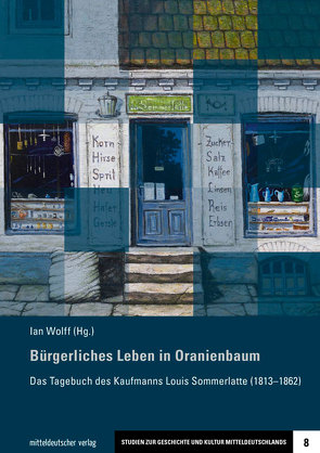 Bürgerliches Leben in Oranienbaum von Wolff,  Ian