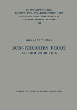 Bürgerliches Recht Allgemeiner Teil von Kaskel,  Walter, Kohlrausch,  Eduard, Spiethoff,  A., Tuhr,  Andreas v.