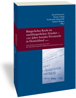 Bürgerliches Recht im nachbürgerlichen Zeitalter – 100 Jahre Soziales Privatrecht in Deutschland, Frankreich und Italien von Deroussin,  David, Löhnig,  Martin, Mazzarella,  Ferdinando, Wagner,  Stephan