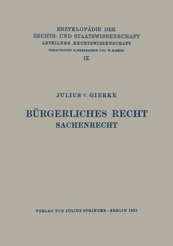 Bürgerliches Recht Sachenrecht von Gierke,  Julius v., Kaskel,  Walter, Kohlrausch,  Eduard, Spiethoff,  A.