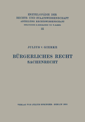 Bürgerliches Recht Sachenrecht von Gierke,  Julius v., Kaskel,  Walter, Kohlrausch,  Eduard, Spiethoff,  A.