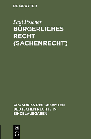 Bürgerliches Recht (Sachenrecht) von Posener,  Paul